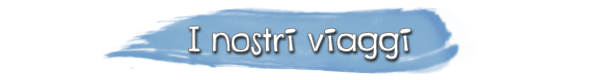 I nostri Viaggi